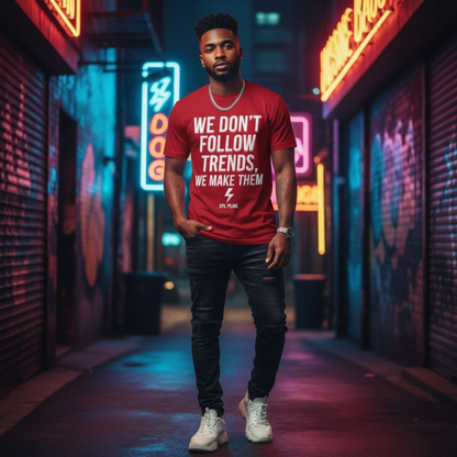 DTF Graphic Tee We Don’t Follow Trends We Make Them