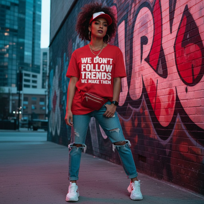 DTF Graphic Tee We Don’t Follow Trends We Make Them